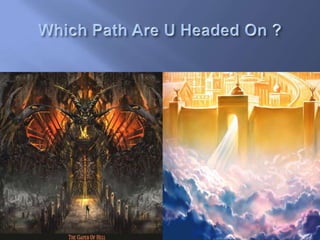 Which Path Are U Headed On ?