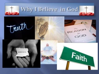 Why I Believe  in God