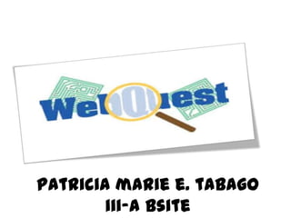 Patricia marie e. tabago
iii-a bsite

 