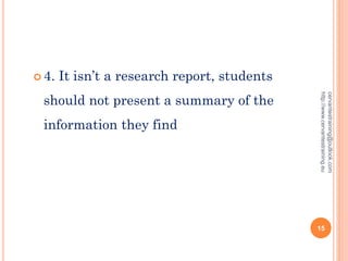  4. It isn’t a research report, students
should not present a summary of the
information they find
cervantestraining@outlook.com
http://www.cervantestraining.eu
15
 