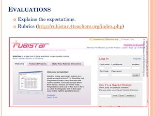 EVALUATIONS
 Explains the expectations.
 Rubrics (http://rubistar.4teachers.org/index.php)
cervantestraining@outlook.com
http://www.cervantestraining.eu
57
 