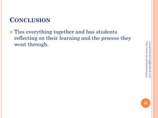 CONCLUSION
 Ties everything together and has students
reflecting on their learning and the process they
went through.
cervantestraining@outlook.com
http://www.cervantestraining.eu
59
 