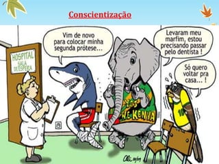 Conscientização 
 
