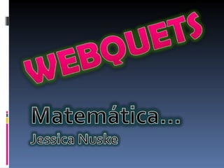 Webquets