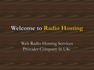 Welcome to  Radio Hosting Web Radio Hosting Services Provider Company in UK  