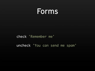 Forms


check 'Remember me'

uncheck 'You can send me spam'
 
