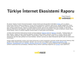 İlk olarak ''Explore Turkish Internet Ecosystem'' ismiyle TechCrunch Disrupt Berlin etkinliğine katılan yerli ve yabancı
k...