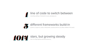 1014
1
5
stars, but growing steady
star it on http://github.com/primus/primus
1014
1 line of code to switch between
excluding adding a framework to your package.json
diﬀerent frameworks build-in
socket.io, engine.io, sockjs, websockets, browserchannel, but allows addition third party
5
1014
1
5
 