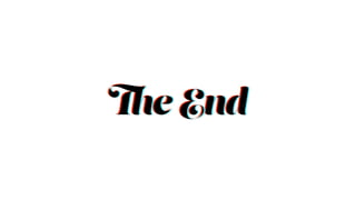 The EndThe EndThe End
 