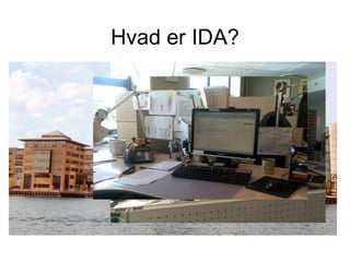 Hvad er IDA? 