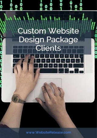 Custom Website
Design Package
Clients
www.WebsiteRelease.com
 