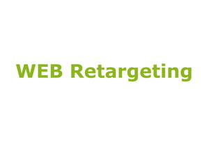 WEB Retargeting
 