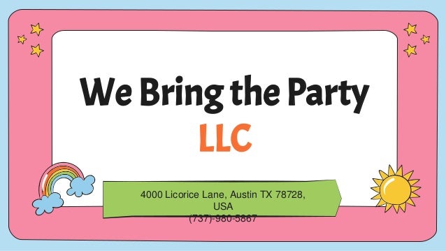 We Bring the Party
LLC
4000 Licorice Lane, Austin TX 78728,
USA
(737)-980-5867
 