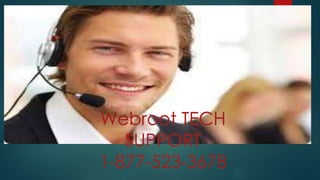 WebrootTECH
SUPPORTWebroot TECH
SUPPORT
1-877-523-3678
 