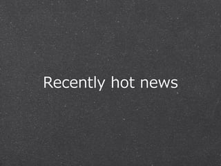 Recently  hot  news
 