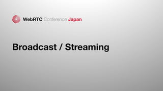 Broadcast / Streaming
 