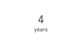 4
years
 