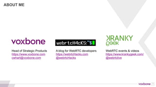 3
So what is WebRTC?
 