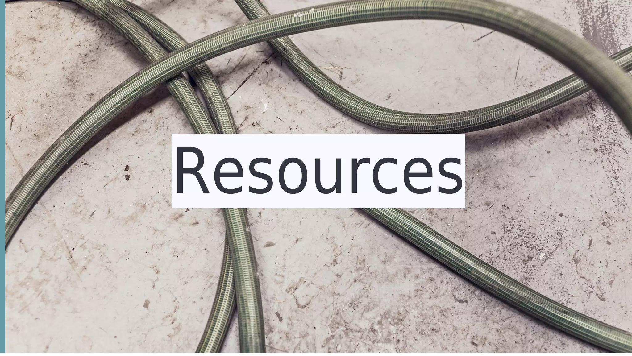 Resources
 