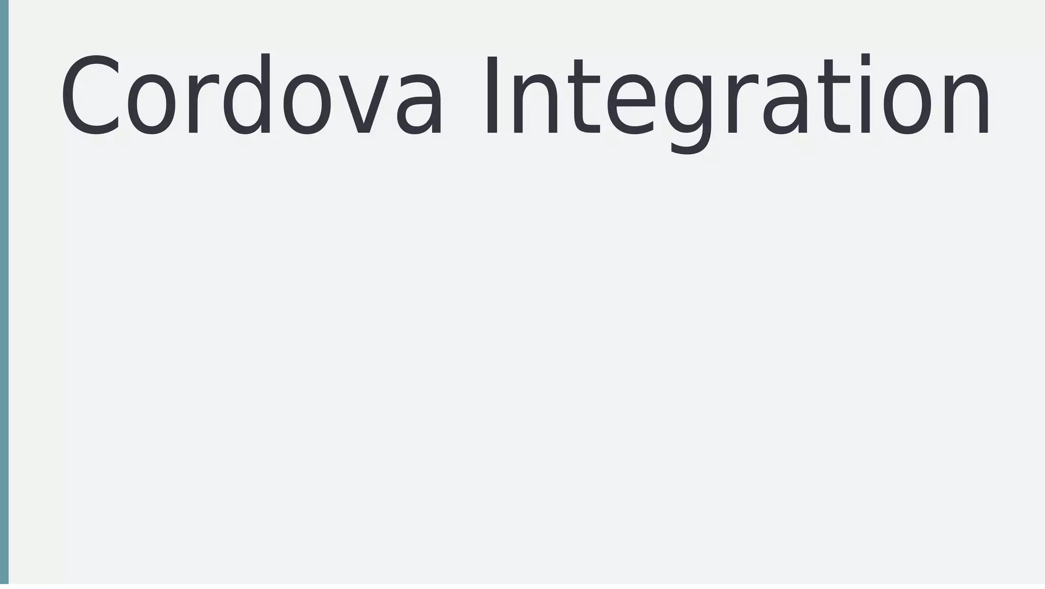 Cordova	Integration
 