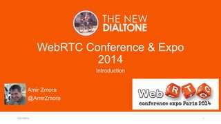 WebRTC Conference & Expo
2014
Introduction
12/21/2014 1
Amir Zmora
@AmirZmora
 