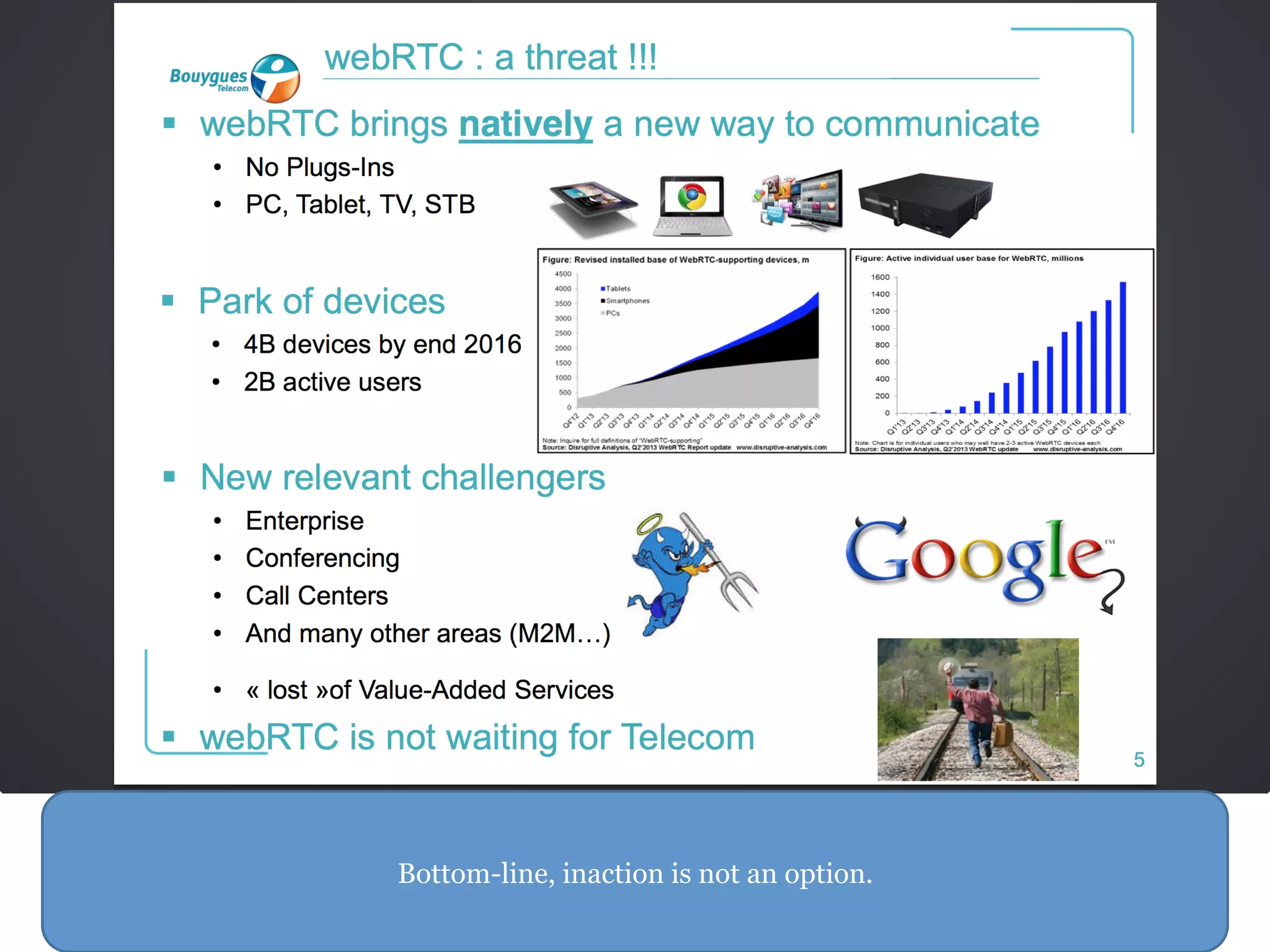 Bottom-line, inaction is not an option.
 