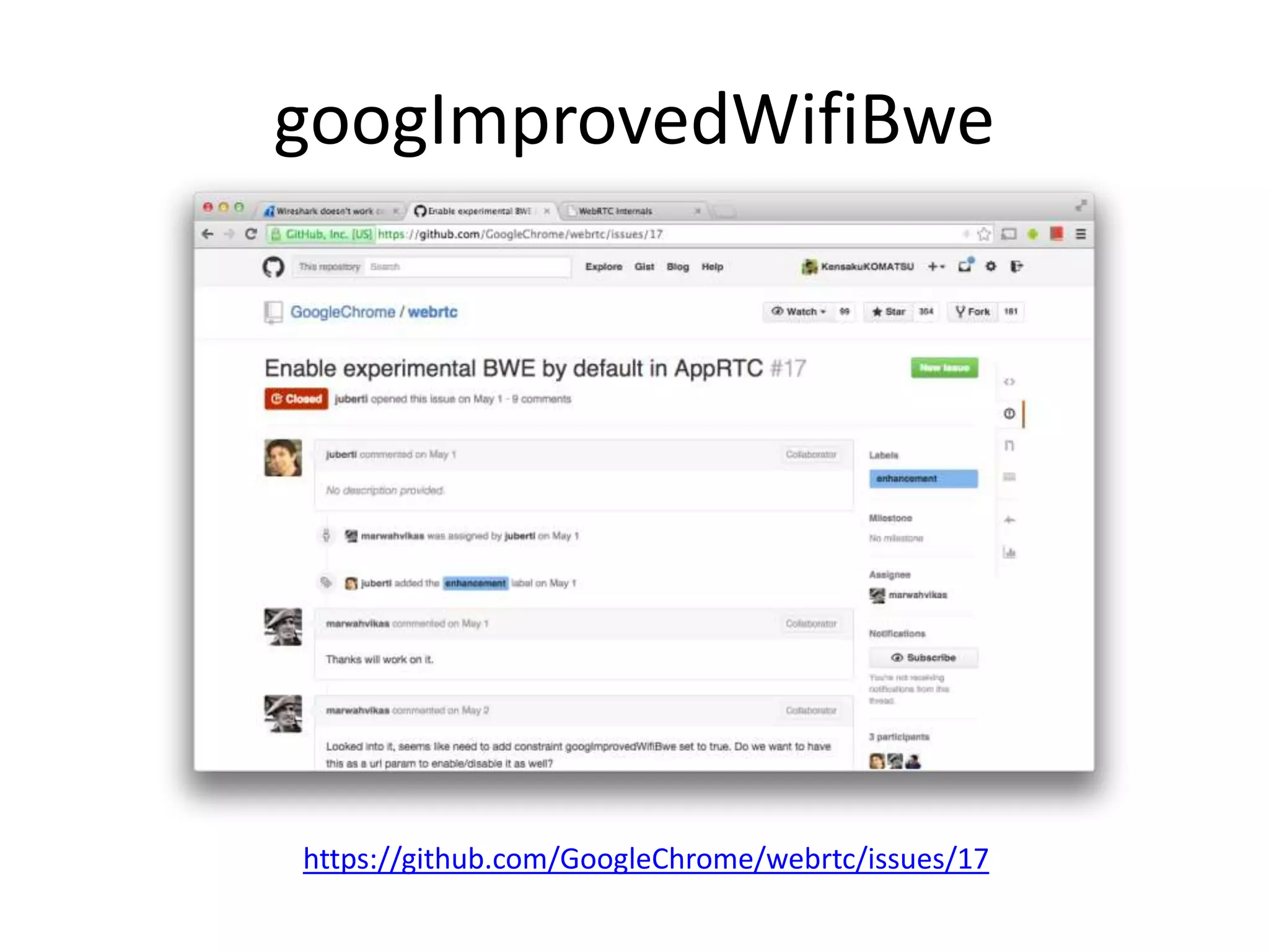 googImprovedWifiBwe 
https://github.com/GoogleChrome/webrtc/issues/17 
 