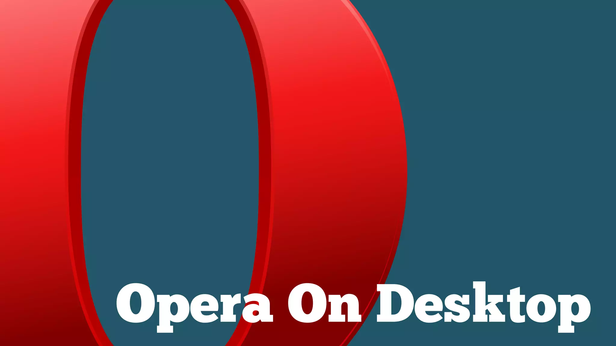 Opera On Desktop
 