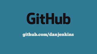 github.com/danjenkins
 