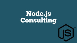 Node.js
Consulting
 