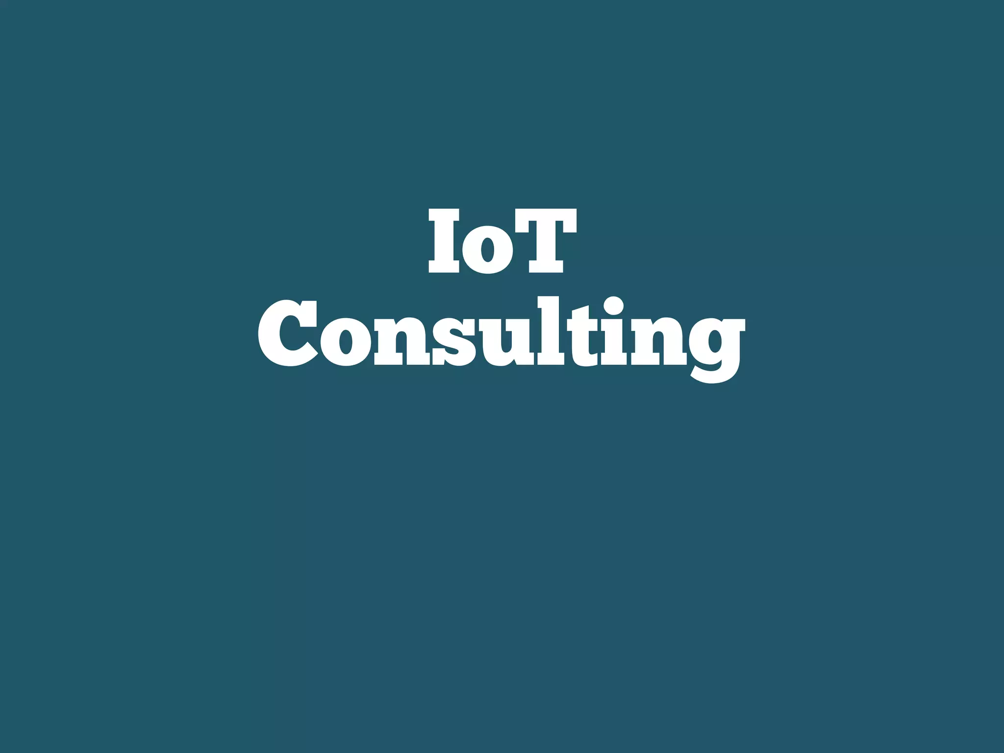 IoT
Consulting
 