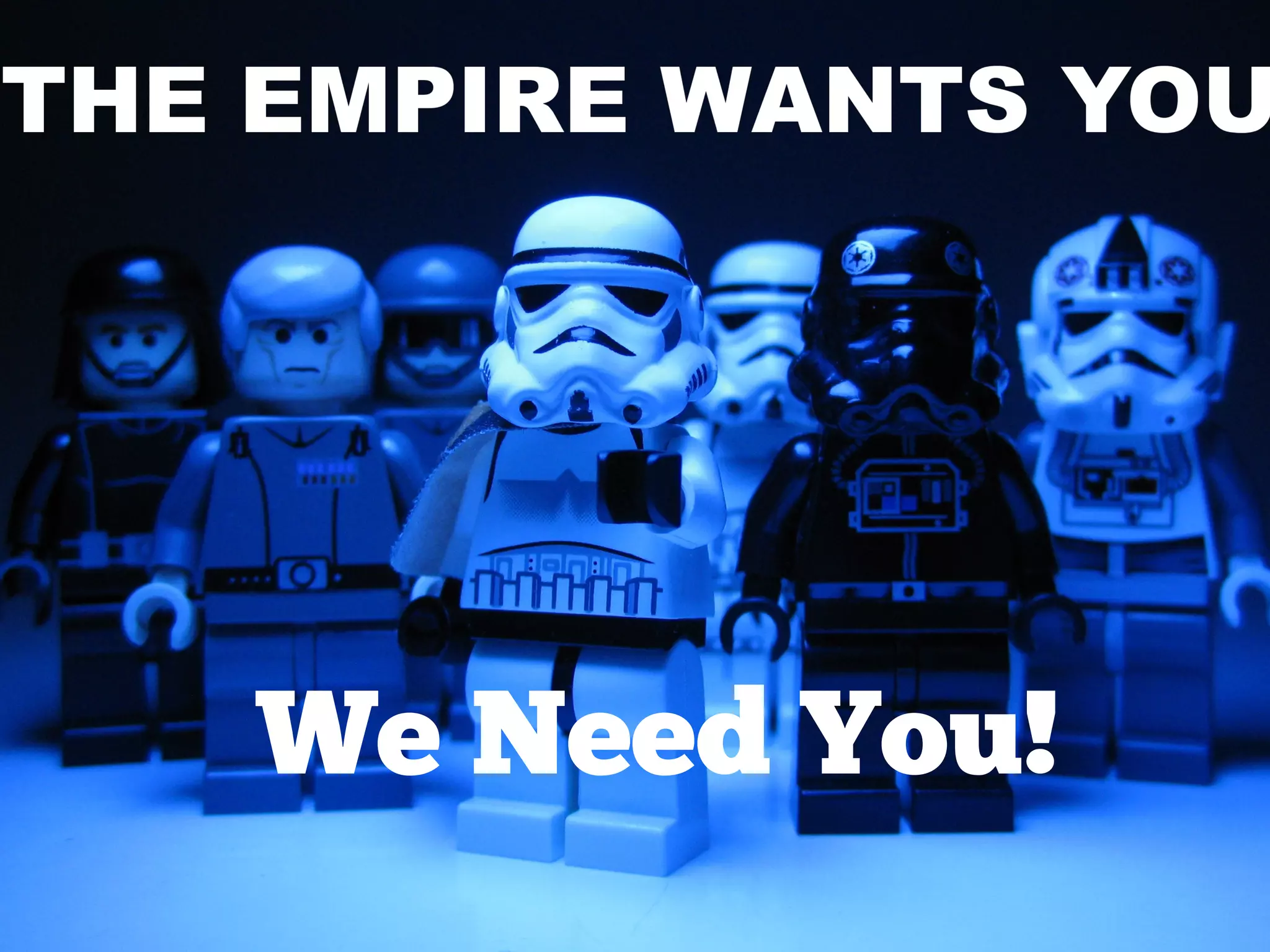 We Need You!
 