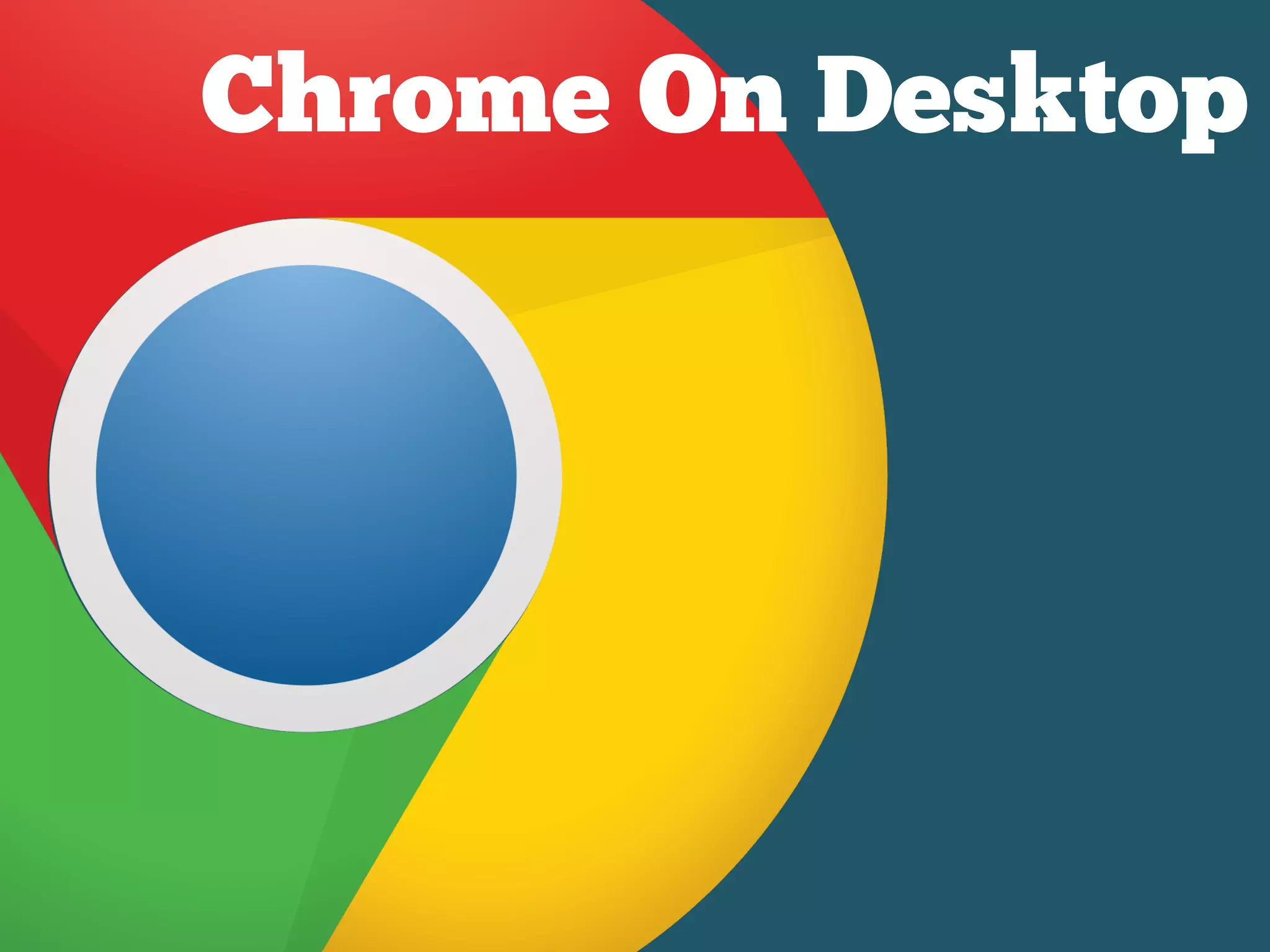 Chrome On Desktop
 