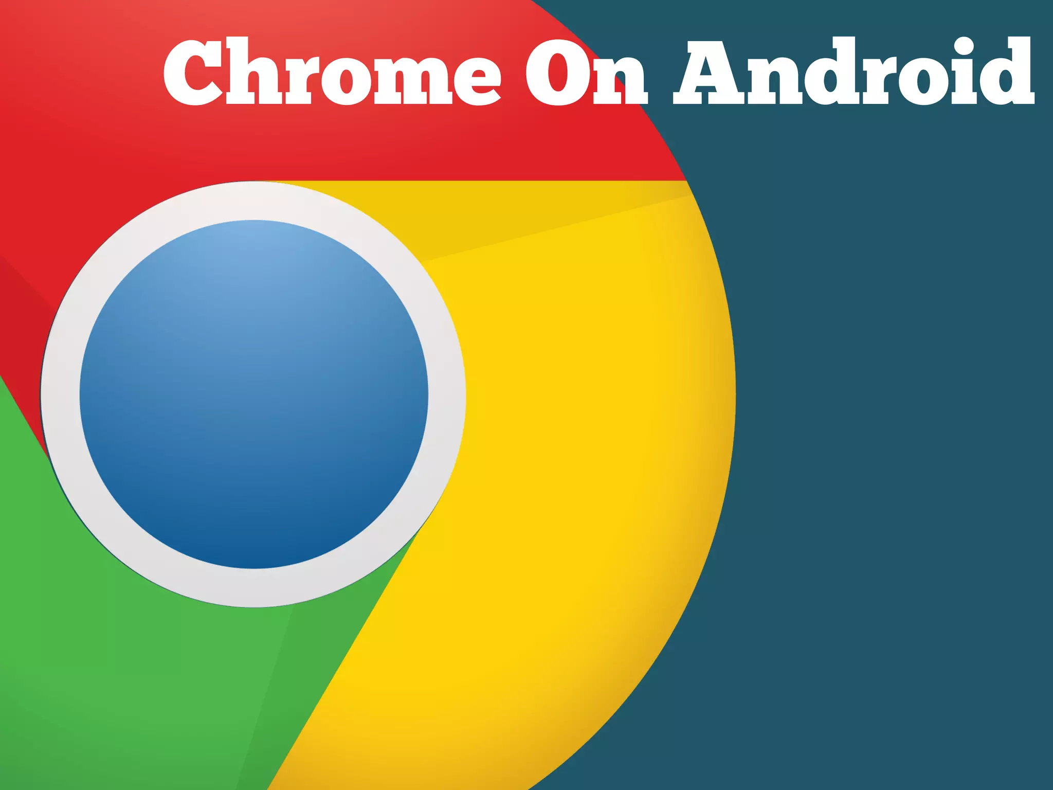 Chrome On Android
 
