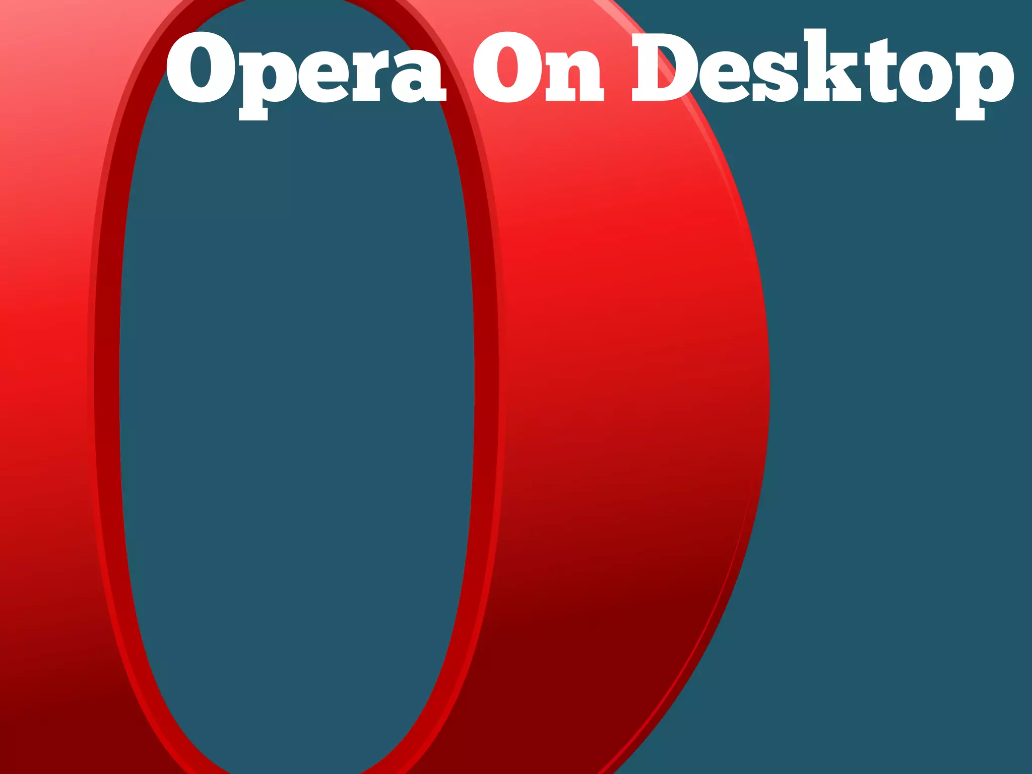 Opera On Desktop
 