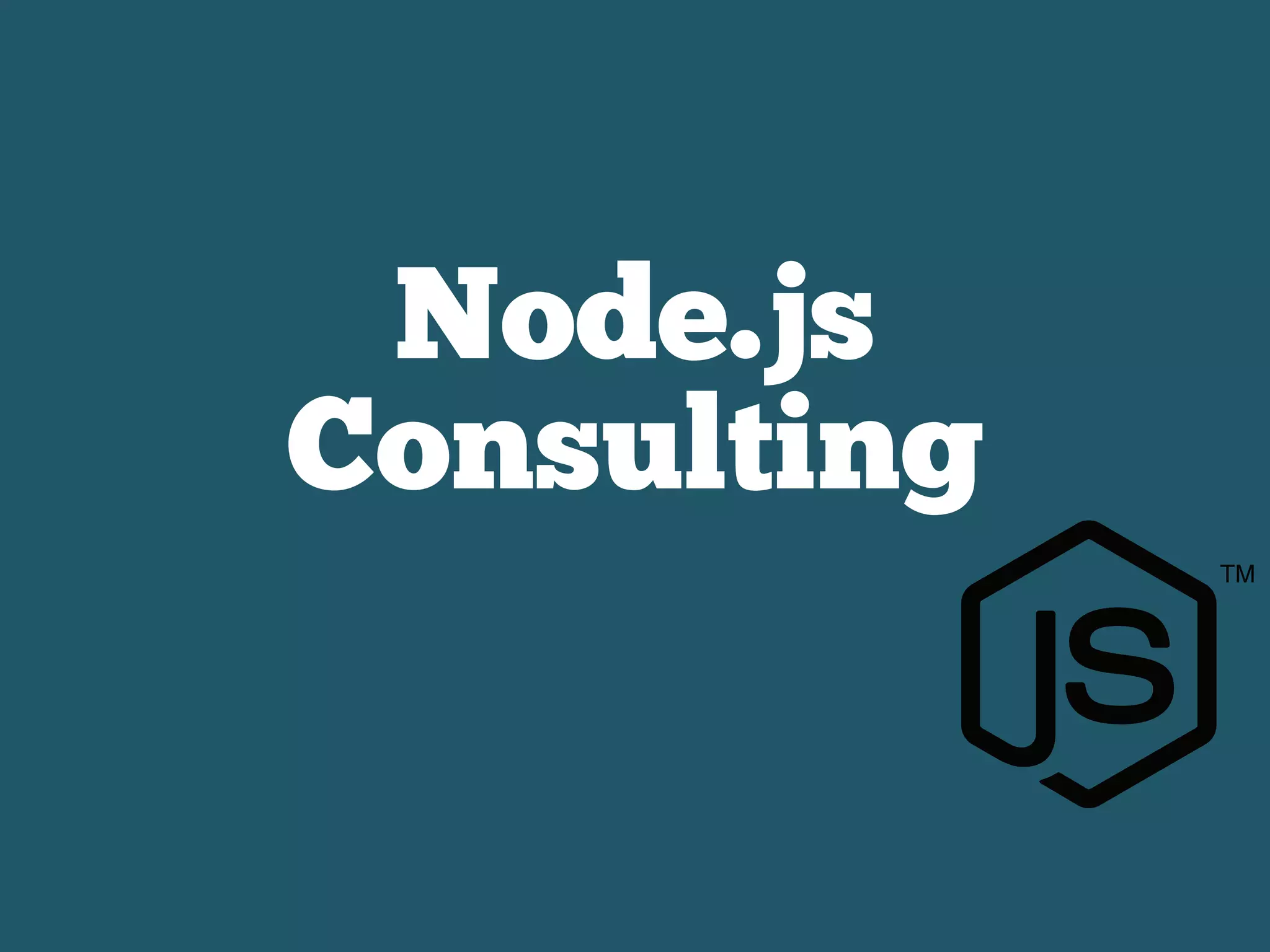 Node.js
Consulting
 