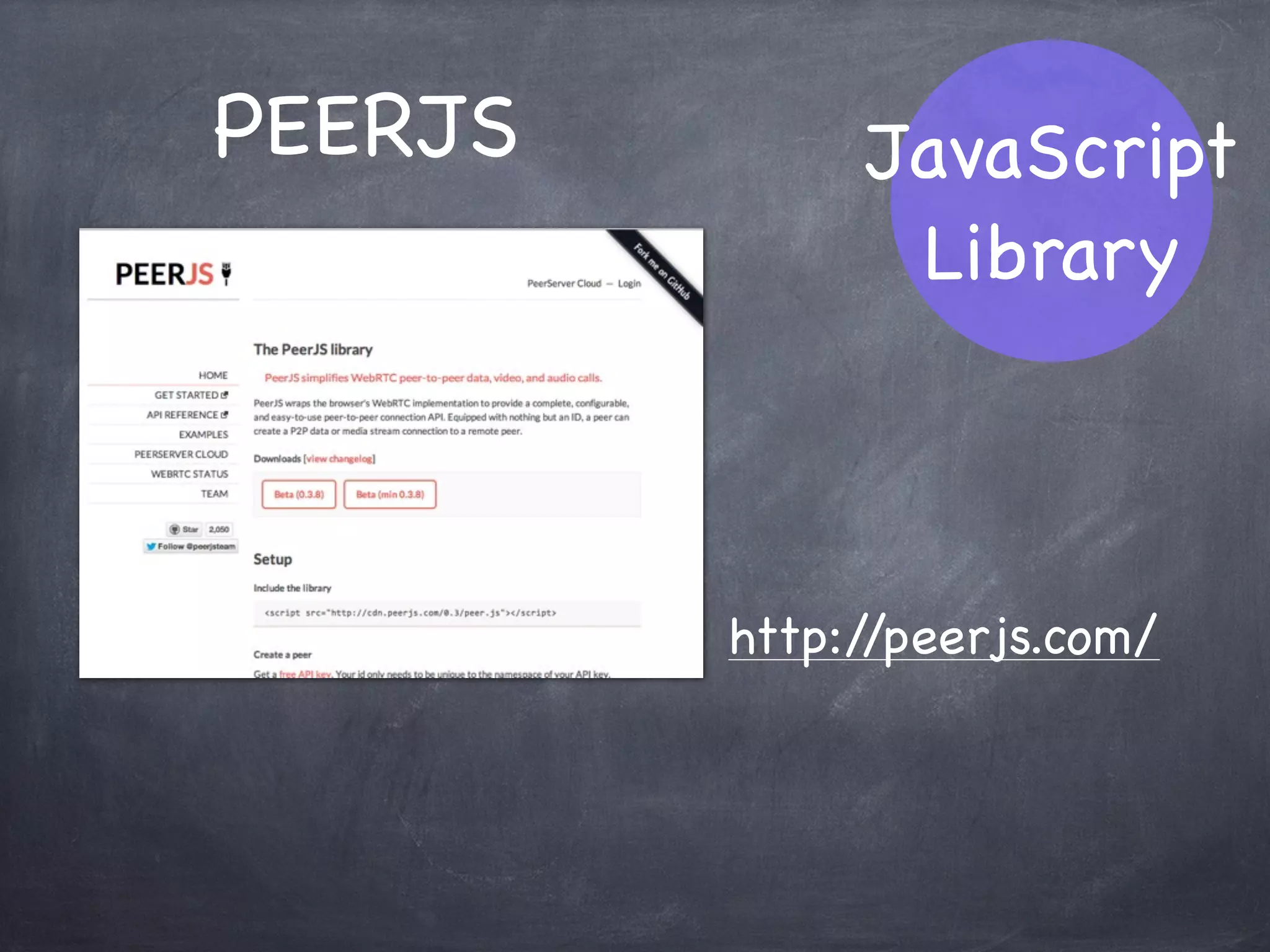 JavaScript
API
navigator.getUserMedia
ブラウザからMedia Streamに関する
接続を可能にするAPI
現在はカメラ・マイクデバイスの入力のみサポート
navigator.webkitGetUserMedia
navigator.mozGetUserMedia
 