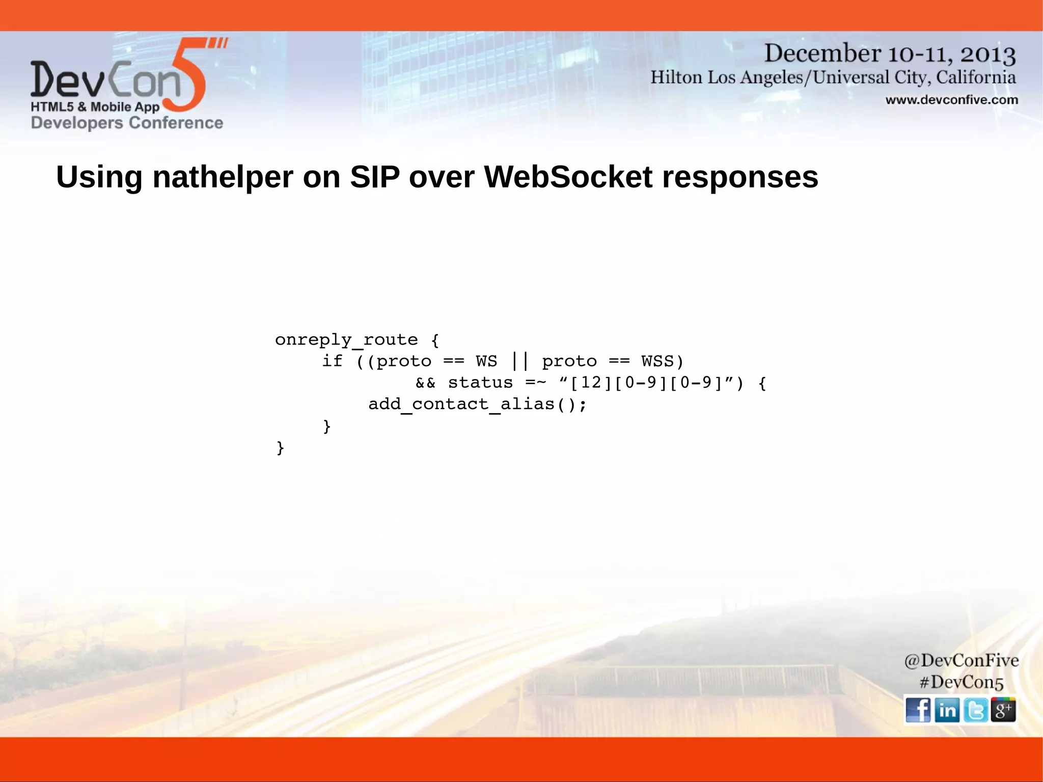 Using nathelper on SIP over WebSocket responses

onreply_route {
if ((proto == WS || proto == WSS)
&& status =~ “[12][0­9][0­9]”) {
add_contact_alias();
}
}

 
