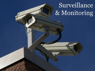 Surveillance
& Monitoring
 