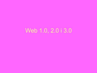 Web 1.0, 2.0 i 3.0 