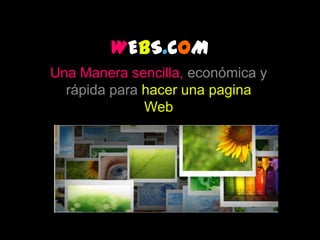 WEBS.COM Una Manera sencilla, económica y rápida para hacer una pagina Web 