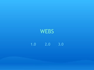 WEBS 1.0        2.0       3.0 