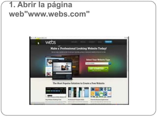 1. Abrir la página
web"www.webs.com"
 