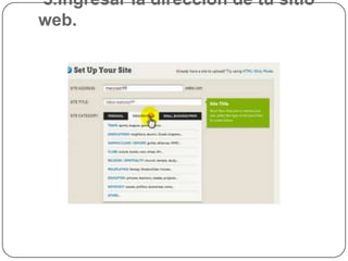 5.Ingresar la dirección de tu sitio
web.
 