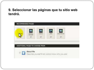 9. Seleccionar las páginas que tu sitio web
tendrá.
 