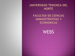 WEBS
 