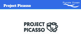 Project Picasso
 
