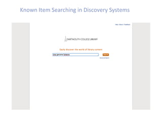 Known Item Searching in Discovery Systems 
 