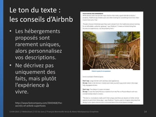 Le ton du texte :
les conseils d’Airbnb
• Les hébergements
proposés sont
rarement uniques,
alors personnalisez
vos descrip...