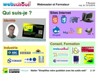 P.Bouquet
maj. du 15/12/2016
P.Bouquet Atelier "Simplifiez votre quotidien avec les outils web"
Industrie
Sites Internet
C...